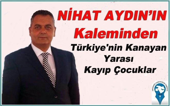  Türkiye’nin Kanayan Yarası Kayıp Çocuklar