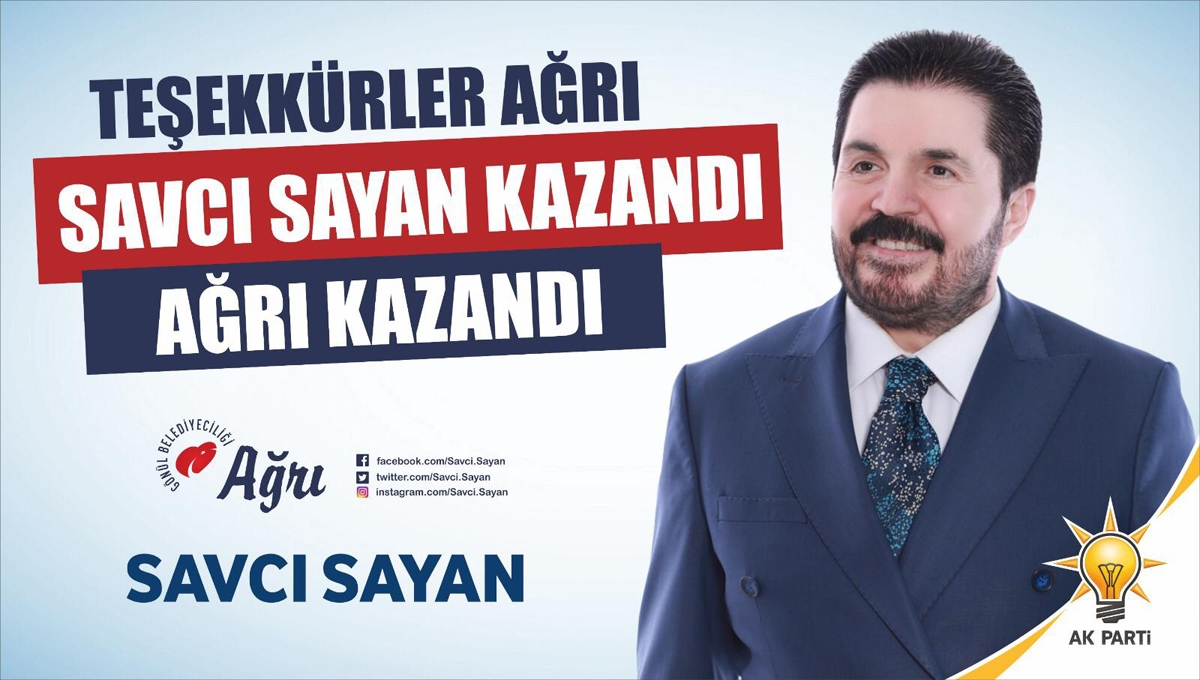 SAVCI SAYAN AĞRI BELEDİYE BAŞKANI OLDU!