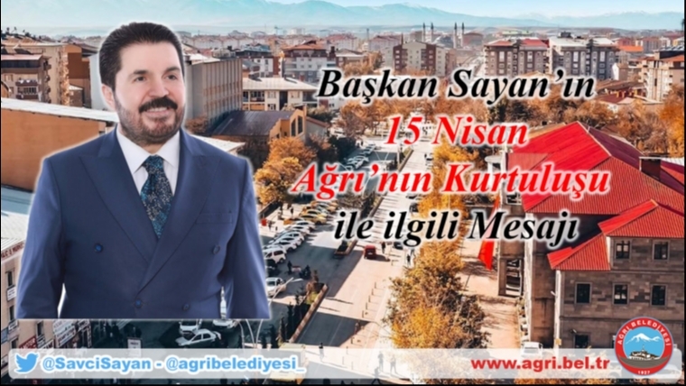 Başkan Sayan’ın Ağrının Düşman İşgalinden Kurtuluşunun 101.Yıl Dönümü Mesajı