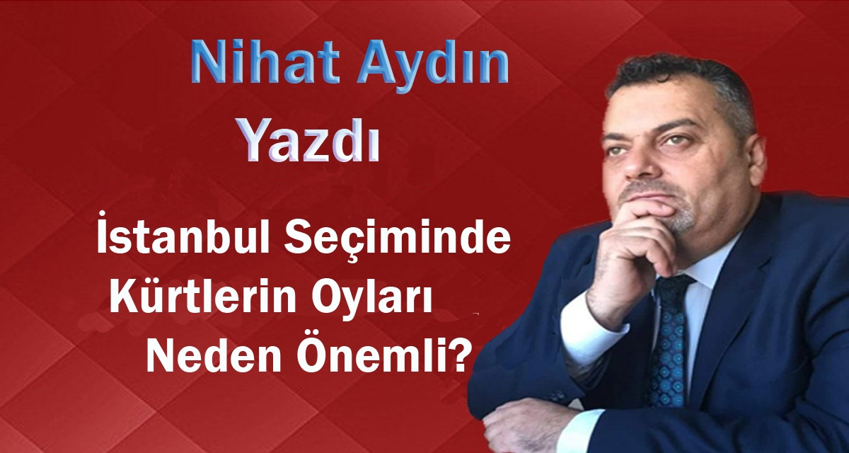 İstanbul Seçiminde Kürtlerin Oyları Neden Önemli?