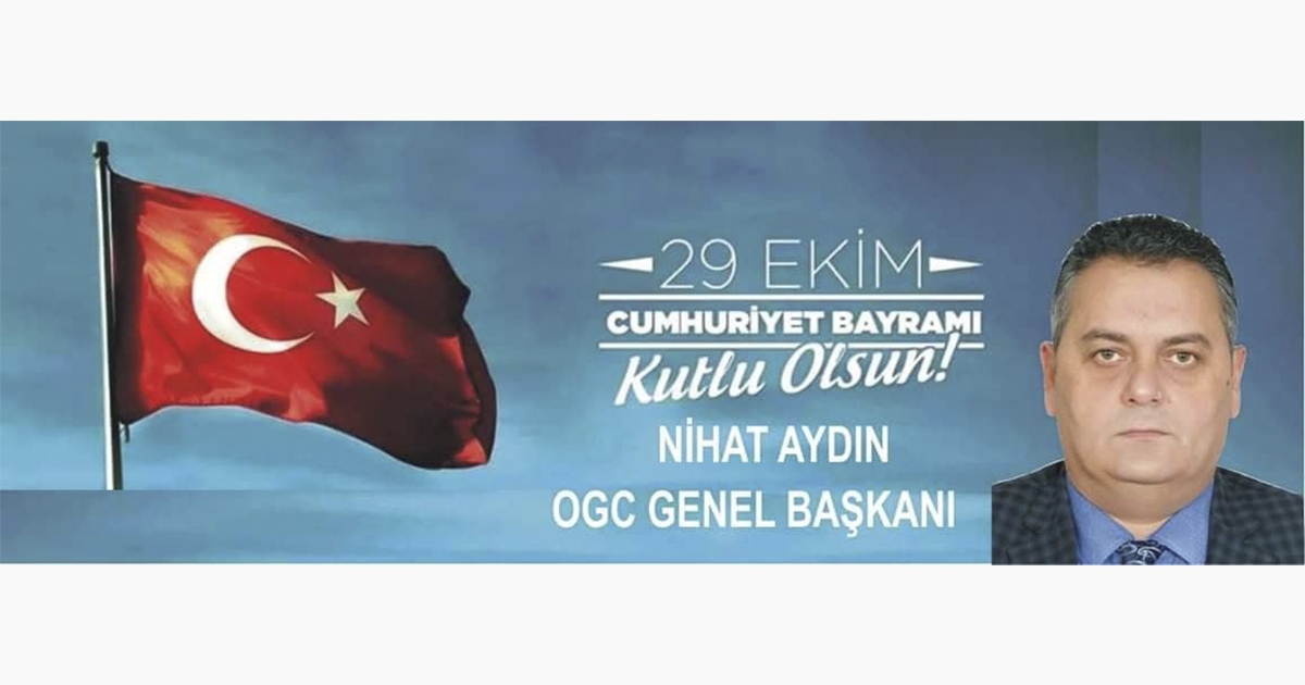 OGC Başkanı Aydın’dan 29 Ekim Cumhuriyet Bayramı Kutlama Mesajı