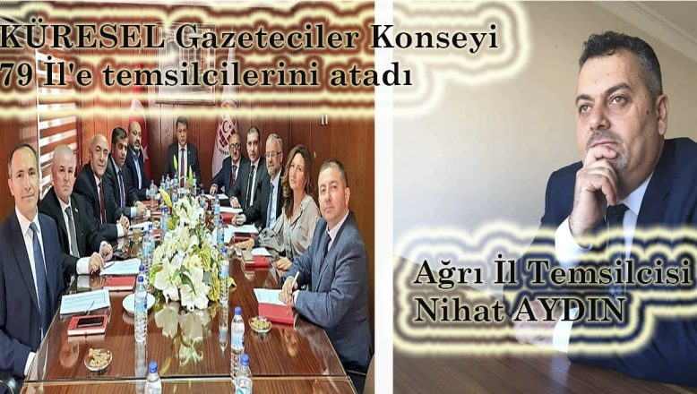 KÜRESEL Gazeteciler Konseyi (KGK) 79 İl’e temsilcilerini atadı