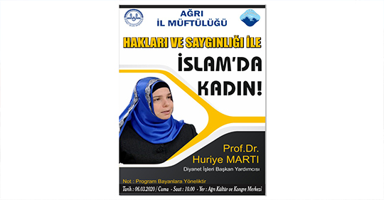 Prof. Dr. Martı, Ağrı Kültür ve Kongre Merkezinde yapılacak ”İSLAM’DA KADIN” Panelinde