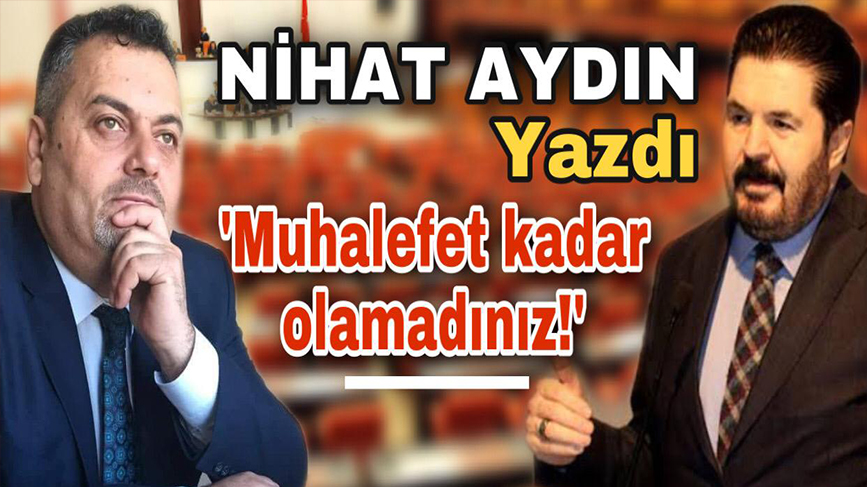 Muhalefet kadar olamadınız!