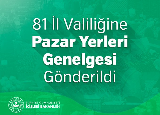 İçişleri Bakanlığı 81 İl Valiliğine Pazar Yerleri Genelgesi gönderdi