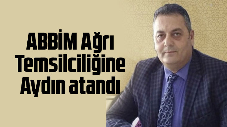 ABBİM Ağrı İl Temsilciliğine, OGC Genel Başkanı Nihat Aydın Atandı