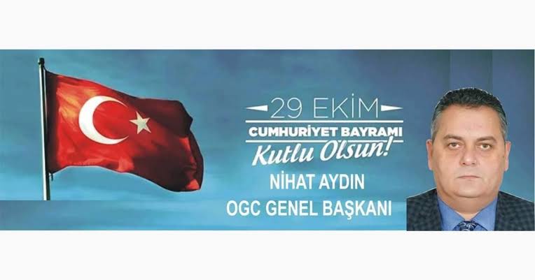 OGC Genel Başkanı Aydın’dan 29 Ekim Cumhuriyet Bayramı Kutlama Mesajı