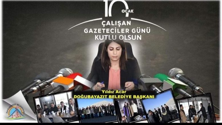 Doğubayazıt Belediye Başkanı Yıldız Acar’dan ‘10 Ocak Çalışan Gazeteciler Günü’ kutlama mesajı