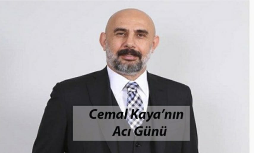 Cemal Kaya’nın Acı Günü