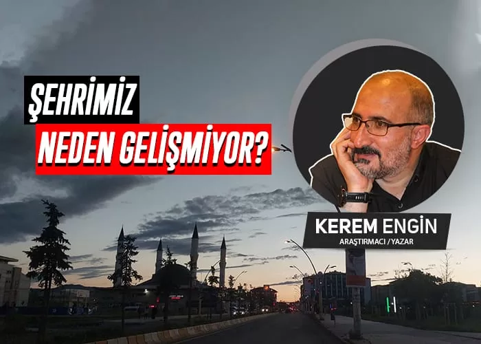 Şehrimiz Neden Gelişmiyor?