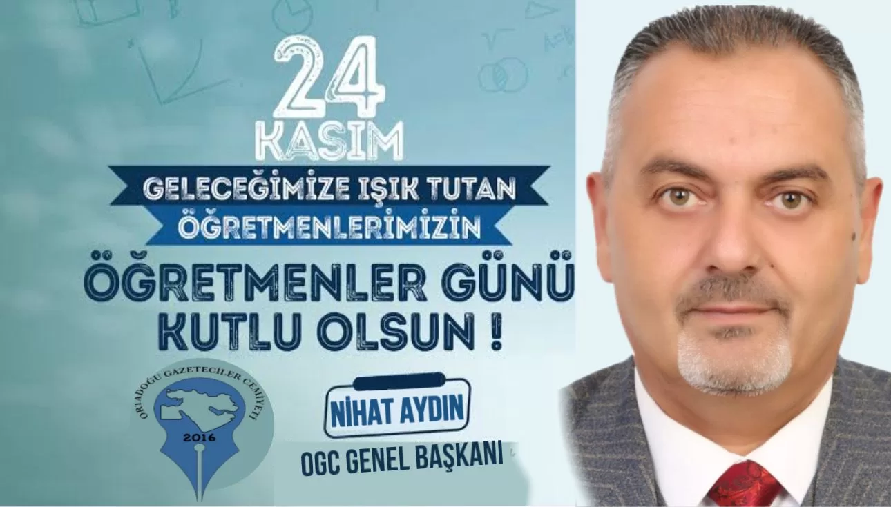 OGC Genel Başkanı Nihat Aydın’ın 24 Kasım Öğretmenler Günü Mesajı